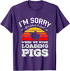 Sorry Farming Stuff I'm Sorry for What I Said When We Were Loading Pigs Sunset T-Shirt - Purple