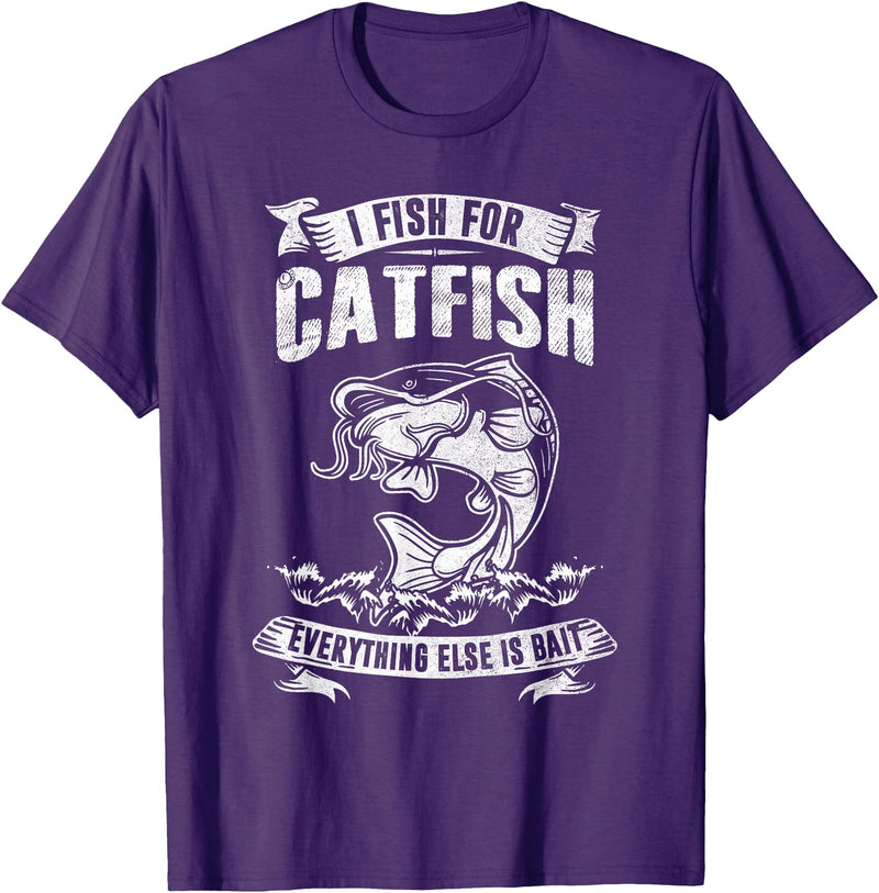 Funny Fishing Lover Shirts I Fish For Catfish Everything Else Is Bait Fishing Lover T-Shirt - Purple