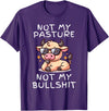 Not My Pasture Not My Bullshit Funny Cow Shirts Not My Pasture Not My Bullshit, Funny Bull Not My Pasture T-Shirt - Purple