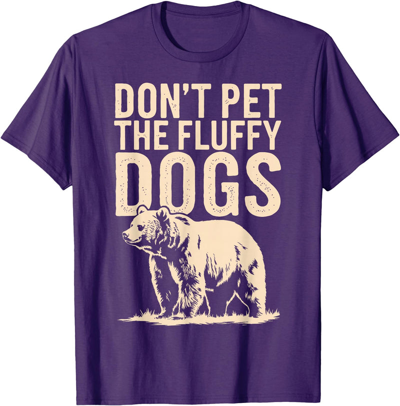 Grizzly Bear Wildlife Hiker Backpacker Nature Don't Pet The Fluffy Dogs T-Shirt - Purple