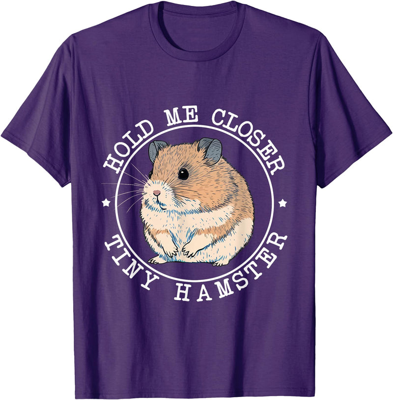 Hold Me Closer Tiny Hamster - Rodent Lover Animal Whisperer T-Shirt - Purple