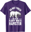 Funny Polar Bear Enthusiast Co. Don't Touch the Giant Fluffy White Hamster Funny Polar Bear T-Shirt - Purple