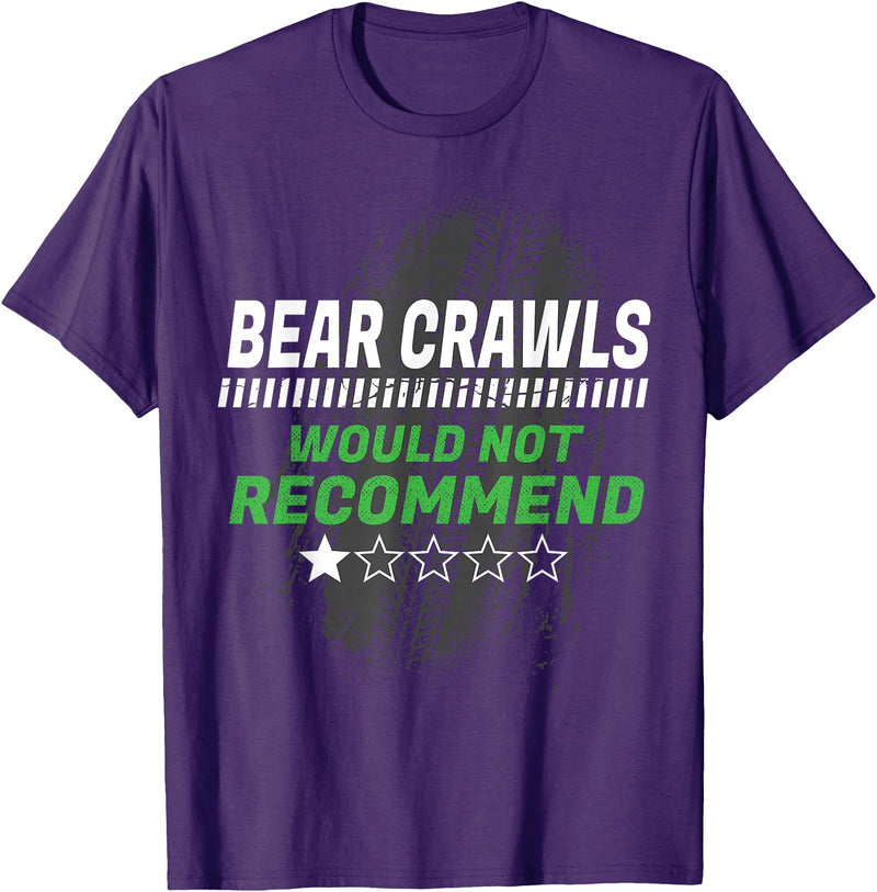 Witty Exercise Sarcastic Fitness Training Bear Crawls Would Not Recommend Funny Workout Humor Gym T-Shirt - Purple
