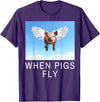 Sarcastic Apparel Shop Funny Sarcastic When Pigs Fly Funny Apparel for everyone T-Shirt - Purple