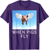 Sarcastic Apparel Shop Funny Sarcastic When Pigs Fly Funny Apparel for everyone T-Shirt - Purple