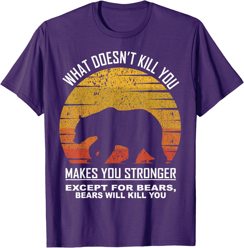 What Doesnt Kill You Makes You Stronger Bears Gift What Doesnt Kill You Makes You Stronger Except Bears Vintage T-Shirt - Purple