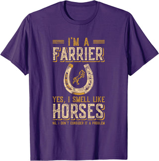 Funny Farrier Horse Shoeing Apparels I'm A Farrier Yes I Smell Like Horses Farrier T-Shirt - Purple