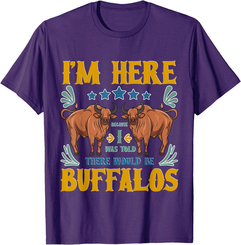Buffalo Tee Shirt I Was Told There Would Be Buffalos Buffalo Lover T-Shirt - Purple