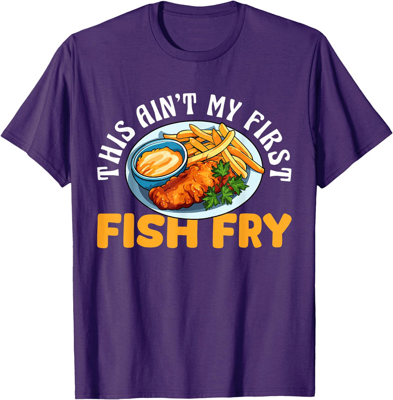 Funny Fried Fish Designs Idea This Aint My First Fish Fry Fried Fish T-Shirt - Purple