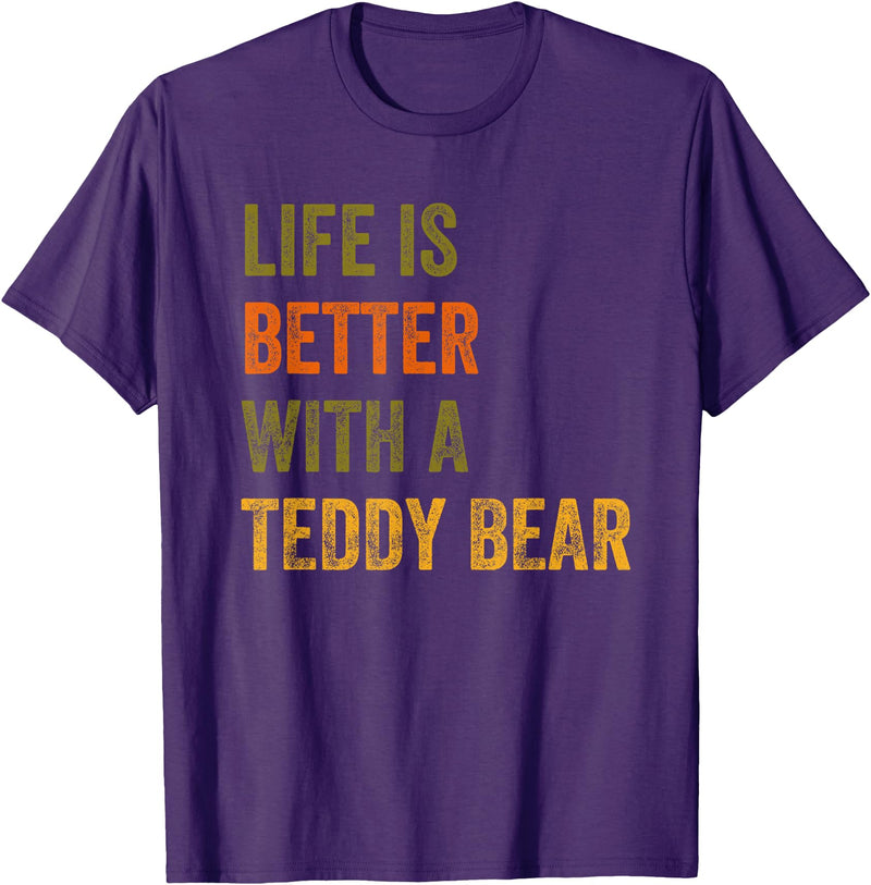 Teddy Bear Life Life Is Better With A Teddy Bear Text Design T-Shirt - Purple
