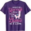 Funny Llama Shirts Always Be Yourself Unless You Can Be A Llama - Zookeeper T-Shirt - Purple