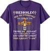 Behold He Is Coming The Lion Of The Tribe Of Judah T-Shirt - Purple