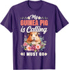 Cute Guinea Pig Lover HD0 Guinea Pig My Guinea Pig Is Calling And I Must Go T-Shirt - Purple