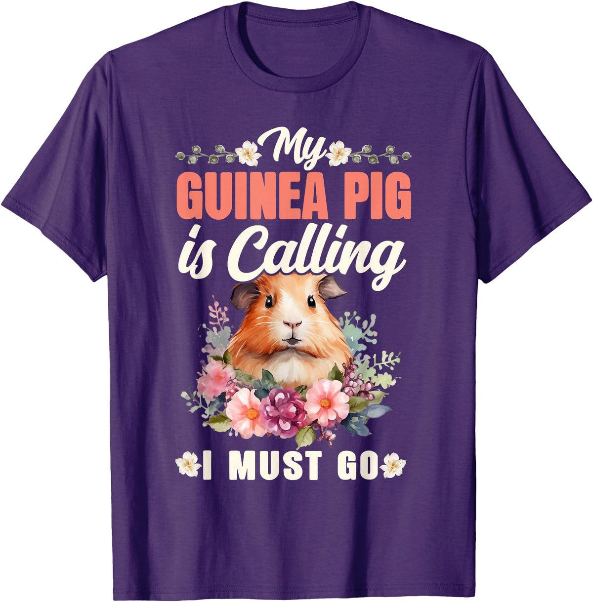 Cute Guinea Pig Lover HD0 Guinea Pig My Guinea Pig Is Calling And I Must Go T-Shirt - Purple