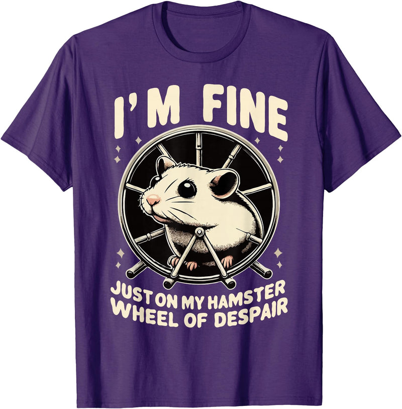 I’m fine, just on my hamster wheel of despair T-Shirt - Purple