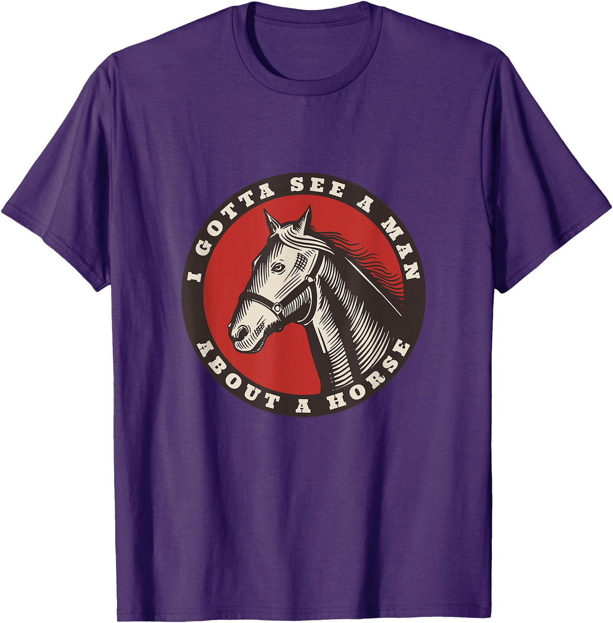 Whyitsme Design Funny Cowboy I gotta see a man about a horse T-Shirt - Purple