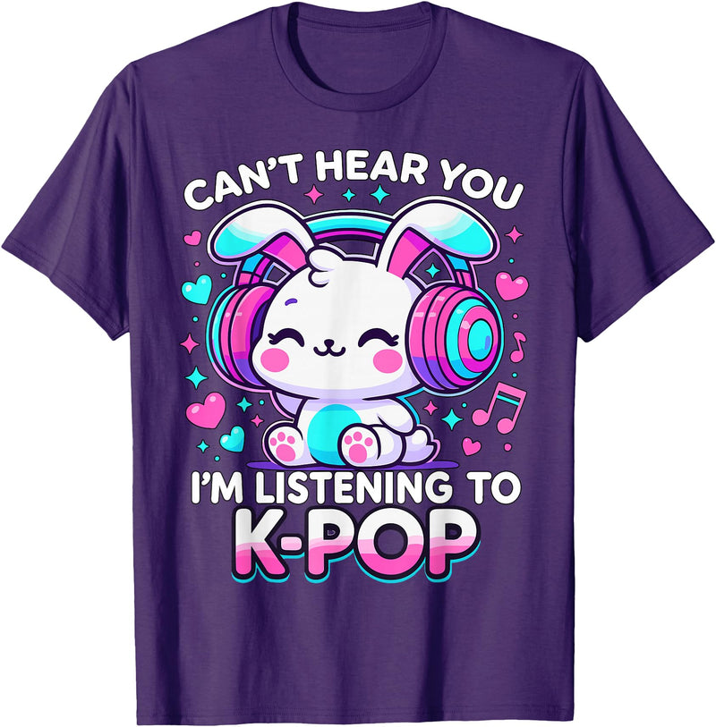 Kawaii Rabbit Can’t Hear You I’m Listening to K-Pop T-Shirt in Purple