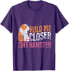 Hold Me Closer Tiny Hamster T-Shirt - Purple