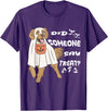 Funny Halloween Golden Retriever Owner Gifts Ideas Funny Halloween Ghost Golden Retriever Did Someone Say Treat T-Shirt -