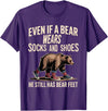 Silly Nature Puns Camping Laughs Bear Wears Shoes But Still Has Bear Feet - T-Shirt - Purple