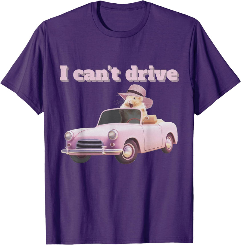 I Can't Drive Hamster Funny Meme Cute T-Shirt - Purple