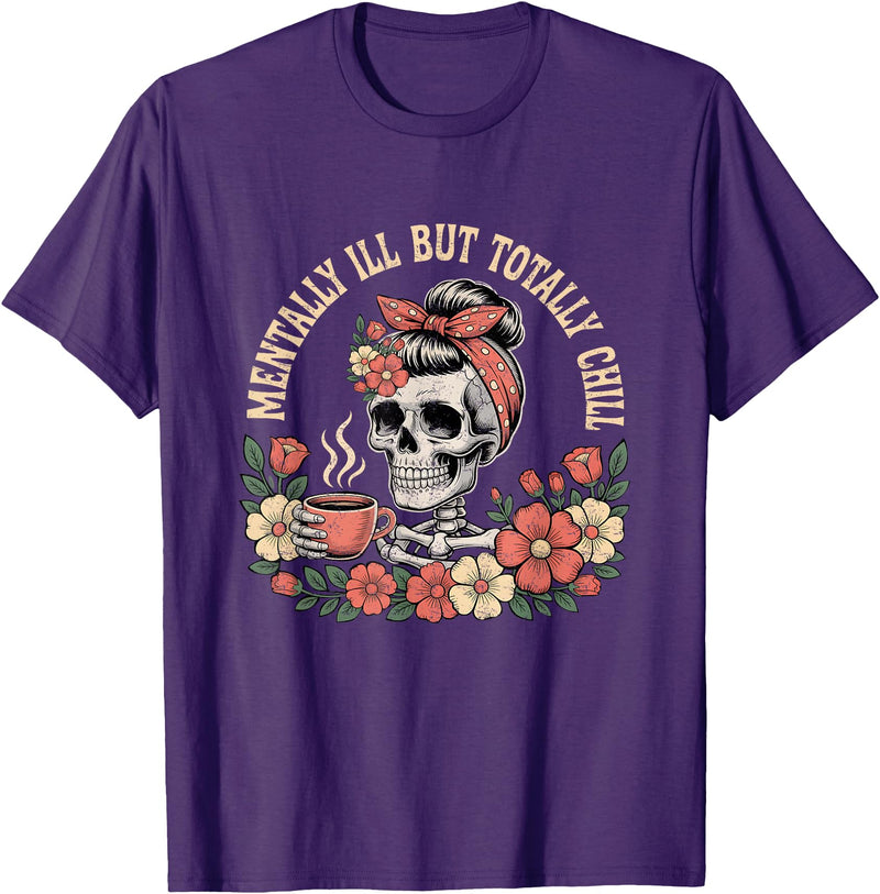 Mentally Ill But Totally Chill Halloween Skeleton Mentally Ill But Totally Chill Halloween Costume Skeleton T-Shirt - Purple