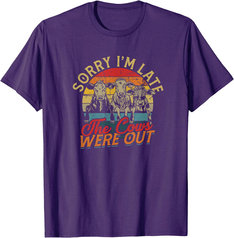 Sorry I'm late The cows were out - Farming Cows Sorry I'm late The cows were out - Farm Cows and Moo T-Shirt - Purple