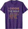 I Choose the Bear T-Shirt - Purple