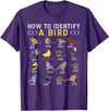 Bird Watching | Birds Lover How to Identify A Bird | Bird Watcher | Bird Lover T-Shirt - Purple
