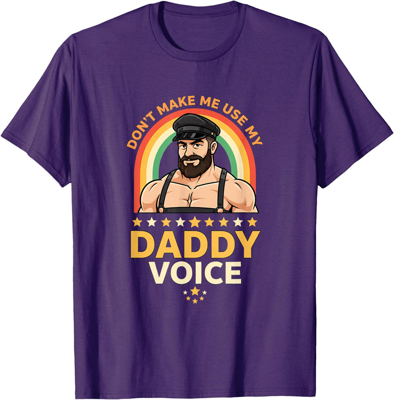 Rainbow Daddy Co Pride Daddy Voice Rainbow, Don't Make Me Use My Daddy Voice T-Shirt - Purple