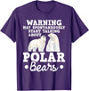 Funny Polar Bear Shirts May Start Talking About Polar Bears - Zoo Animal Lover T-Shirt - Purple