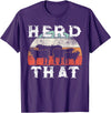 Herd That funny Farmer Tee Gift Cow Lover Farmer Herd That T-Shirt Cow Lover Funny Farmer Tee T-Shirt - Purple
