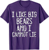 Gay Pride Gifts Funny I Like Big Bears And I Cannot Lie LGBTQ Gay Man Pride T-Shirt - Purple