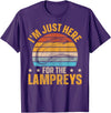 Sea Lamprey Fish Quote I'm just here for the lampreys Quote for a Lamprey expert T-Shirt - Purple