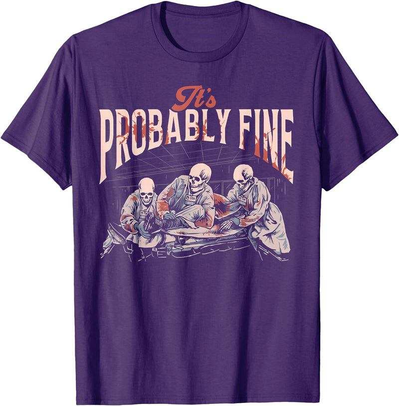 Funny It's Probably Fine Skeletons Tee Shirt It's Probably Fine Skeletons T-Shirt - Purple