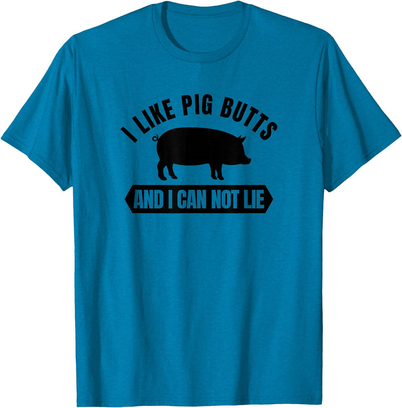 Happy BBQ Apparel I Like Pig Butts And I Cannot Lie Funny BBQ Grilling T-Shirt T-Shirt - Sapphire Blue