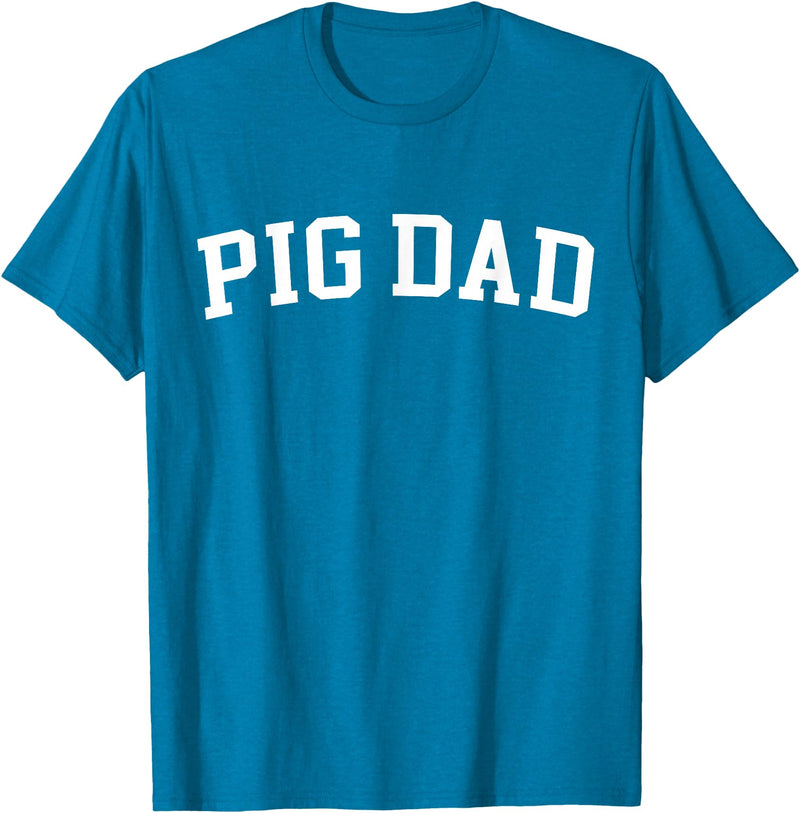 Pig Dad - Style Pig Dad T-Shirt - Sapphire Blue