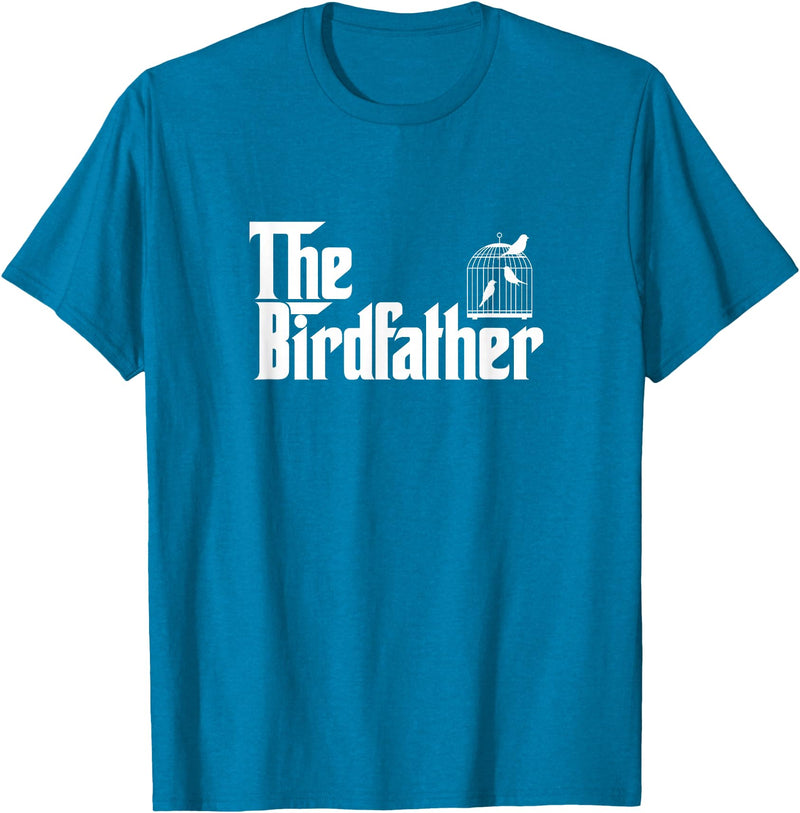 The Birdfather Bird Owner Dad Funny Gifts Funny Bird Owner Gift The Birdfather T-Shirt - Sapphire Blue
