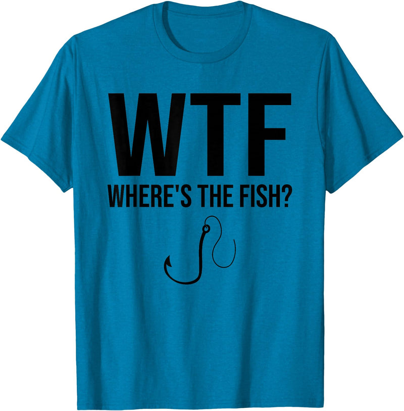WTF Wheres The Fish Tee Funny Fishing, WTF Wheres The Fish T-Shirt - Sapphire Blue
