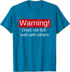 Funny Fishing Meme Gifts Funny Fishing Does Not Fish Well With Others Gift T-Shirt - Sapphire Blue