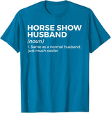 Horse Show Apparel Funny Horse Show Husband Definition T-Shirt - Sapphire Blue