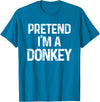 Pretend I'm A Donkey Funny Halloween Costume Pretend I'm A Donkey Last Minute Funny Halloween Costume T-Shirt - Sapphire Blue