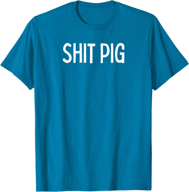 SIB Sexy Scat Gifts and Tees Shit Pig T-Shirt - Sapphire Blue