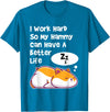 I Work Hard So My Pet Hammy Hamster Can Have A Better Life T-Shirt - Sapphire Blue