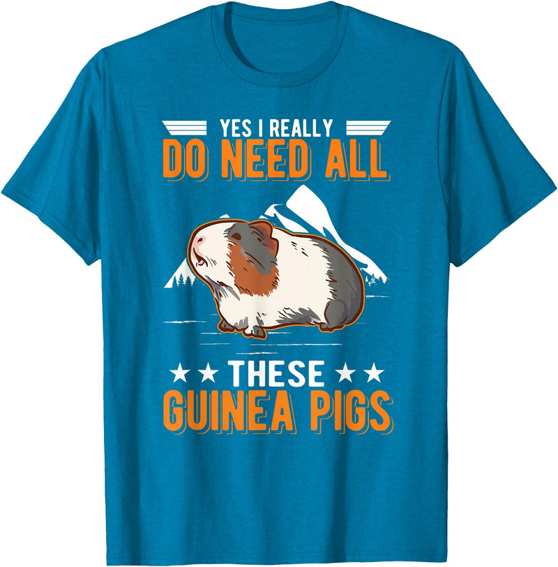 Wachtelzucht Geflügelzüchter Wachtel Kleidung Yes I really do need all these Guinea Pigs T-Shirt - Sapphire Blue