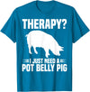 Pot Belly Pig Owner Clothing Pig Harness and Leash Pot Belly Pig Owner Food Toys Supplies Pot Belly Pig Mom T-Shirt - Sapphire Blue