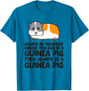 Funny Guinea Pig Lover Gifts Always Be Yourself Unless You Can Be A Guinea Pig T-Shirt - Sapphire Blue