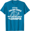 Grouper gifts Grouper Grouper Fishing Saying T-Shirt - Sapphire Blue