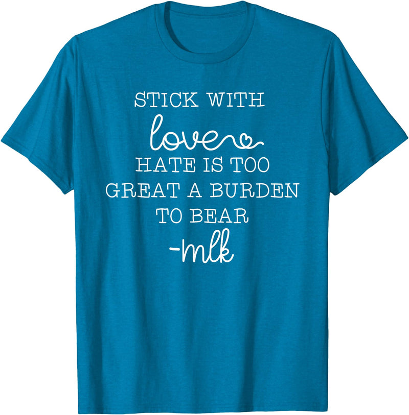 Stick With Love Hate Is Great Burden Clothing Co stick with love hate is too great a burden to bear T-Shirt - Sapphire Blue