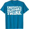 Dank and Funny Meme Groovy Apparel Emotional Support Twink T-Shirt - Sapphire Blue
